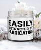 Funny Fabricator Candle Easily Distracted By Fabricating 9oz Vanilla Scented Candles Soy Wax