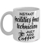 Funny Facilities FMCS Technician Mug Instant Facilities FMCS Technician Just Add Coffee Cup White