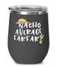 Funny Farfar Wine Tumbler Nacho Average Farfar Wine Glass Stemless 12oz Stainless Steel