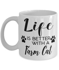 Funny Farm Cat Mug Life Is Better With A Farm Cat Coffee Cup 11oz 15oz White