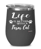 Funny Farm Cat Wine Glass Life Is Better With A Farm Cat 12oz Stainless Steel Black