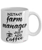 Funny Farm Manager Mug Instant Farm Manager Just Add Coffee Cup White