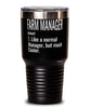 Funny Farm Manager Tumbler Like A Normal Manager But Much Cooler 30oz Stainless Steel Black