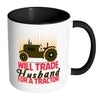 Funny Farm Mug Will Trade Husband For Tractor White 11oz Accent Coffee Mugs