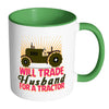 Funny Farm Mug Will Trade Husband For Tractor White 11oz Accent Coffee Mugs