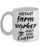 Funny Farm Worker Mug Instant Farm Worker Just Add Coffee Cup White