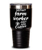 Funny Farm Worker Tumbler Instant Farm Worker Just Add Coffee 30oz Stainless Steel Black