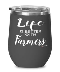 Funny Farmer Wine Glass Life Is Better With Farmers 12oz Stainless Steel Black