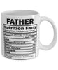 Funny Father Nutritional Facts Coffee Mug 11oz White