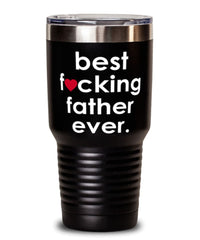 Funny Father Tumbler B3st F-cking Father Ever 30oz Stainless Steel