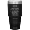 Funny Father Tumbler Dad I Love You Im Sorry Your Other Kids Didnt Turn Out Awesome As Me Laser Etched 30oz Stainless Steel Tumbler