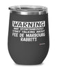 Funny Fee de Marbourg Rabbit Wine Glass May Spontaneously Start Talking About Fee de Marbourg Rabbits 12oz Stainless Steel Black
