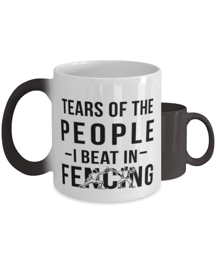 Funny Fencer Mug Tears Of The People I Beat In Fencing Coffee Mug Color Changing 11oz