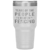 Funny Fencer Tumbler Tears Of The People I Beat In Fencing Laser Etched 30oz Stainless Steel Tumbler