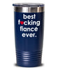 Funny Fiance Tumbler B3st F-cking Fiance Ever 20oz 30oz Stainless Steel