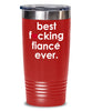 Funny Fiance Tumbler B3st F-cking Fiance Ever 20oz 30oz Stainless Steel