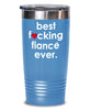 Funny Fiance Tumbler B3st F-cking Fiance Ever 20oz 30oz Stainless Steel