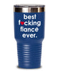 Funny Fiance Tumbler B3st F-cking Fiance Ever 20oz 30oz Stainless Steel