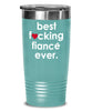 Funny Fiance Tumbler B3st F-cking Fiance Ever 20oz 30oz Stainless Steel