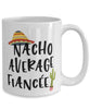 Funny Fiancee Mug Nacho Average Fiancee Coffee Cup 15oz White