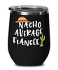 Funny  Fiancée Stemless Wine Glass Nacho Average Fiancée 12oz Stainless Steel Tumblers