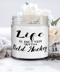 Funny Field Hockey Candle Life Is Better With Field Hockey 9oz Vanilla Scented Candles Soy Wax
