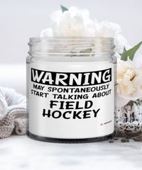 Funny Field hockey Candle Warning May Spontaneously Start Talking About Field Hockey 9oz Vanilla Scented Candles Soy Wax