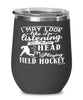 Funny Field hockey Wine Glass I May Look Like I'm Listening But In My Head I'm Playing Field Hockey 12oz Stainless Steel Black