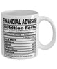 Funny Financial Advisor Nutritional Facts Coffee Mug 11oz White