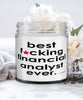 Funny Financial Analyst Candle B3st F-cking Financial Analyst Ever 9oz Vanilla Scented Candles Soy Wax