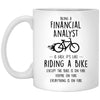 Funny Financial Analyst Mug Being A Financial Analyst Is Easy It's Like Riding A Bike Except Coffee Cup 11oz White XP8434