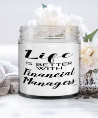 Funny Financial Manager Candle Life Is Better With Financial Managers 9oz Vanilla Scented Candles Soy Wax