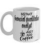 Funny Financial Qualitative Analyst Mug Instant Financial Qualitative Analyst Just Add Coffee Cup White