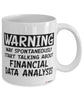 Funny Financial Specialist Mug Warning May Spontaneously Start Talking About Financial Data Analysis Coffee Cup White