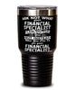 Funny Financial Specialist Tumbler Ask Not What Your Financial Specialist Can Do For You 30oz Stainless Steel Black