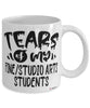 Funny Fine/Studio Arts Professor Teacher Mug Tears Of My Fine/Studio Arts Students Coffee Cup White
