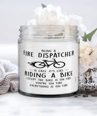 Funny Fire Dispatcher Candle Being A Fire Dispatcher Is Easy It's Like Riding A Bike Except 9oz Vanilla Scented Candles Soy Wax