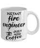 Funny Fire Engineer Mug Instant Fire Engineer Just Add Coffee Cup White