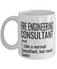 Funny Fire Engineering Consultant Mug Like A Normal Consultant But Much Cooler Coffee Cup 11oz 15oz White