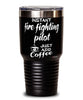 Funny Fire Fighting Pilot Tumbler Instant Fire Fighting Pilot Just Add Coffee 30oz Stainless Steel Black