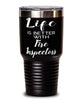 Funny Fire Inspector Tumbler Life Is Better With Fire Inspectors 30oz Stainless Steel Black
