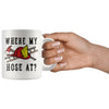 Funny Firefighter Mug Where My Hose At 11oz White Coffee Mugs