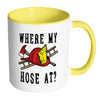 Funny Firefighter Mug Where My Hose At White 11oz Accent Coffee Mugs
