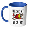 Funny Firefighter Mug Where My Hose At White 11oz Accent Coffee Mugs