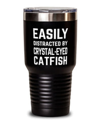 Funny Fish Tumbler Easily Distracted By Crystal-eyed Catfish Tumbler 30oz Stainless Steel