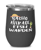 Funny Fish Warden Wine Tumbler Nacho Average Fish Warden Wine Glass Stemless 12oz Stainless Steel