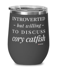 Funny Fish Wine Glass Introverted But Willing To Discuss Cory Catfish 12oz Stainless Steel Black