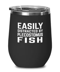 Funny Fish Wine Tumbler Easily Distracted By Plecostomus Fish Stemless Wine Glass 12oz Stainless Steel