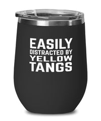 Funny Fish Wine Tumbler Easily Distracted By Yellow Tangs Stemless Wine Glass 12oz Stainless Steel