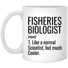 Funny Fisheries Biologist Mug Like A Normal Scientist But Much Cooler Coffee Cup 11oz White XP8434
